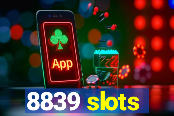 8839 slots